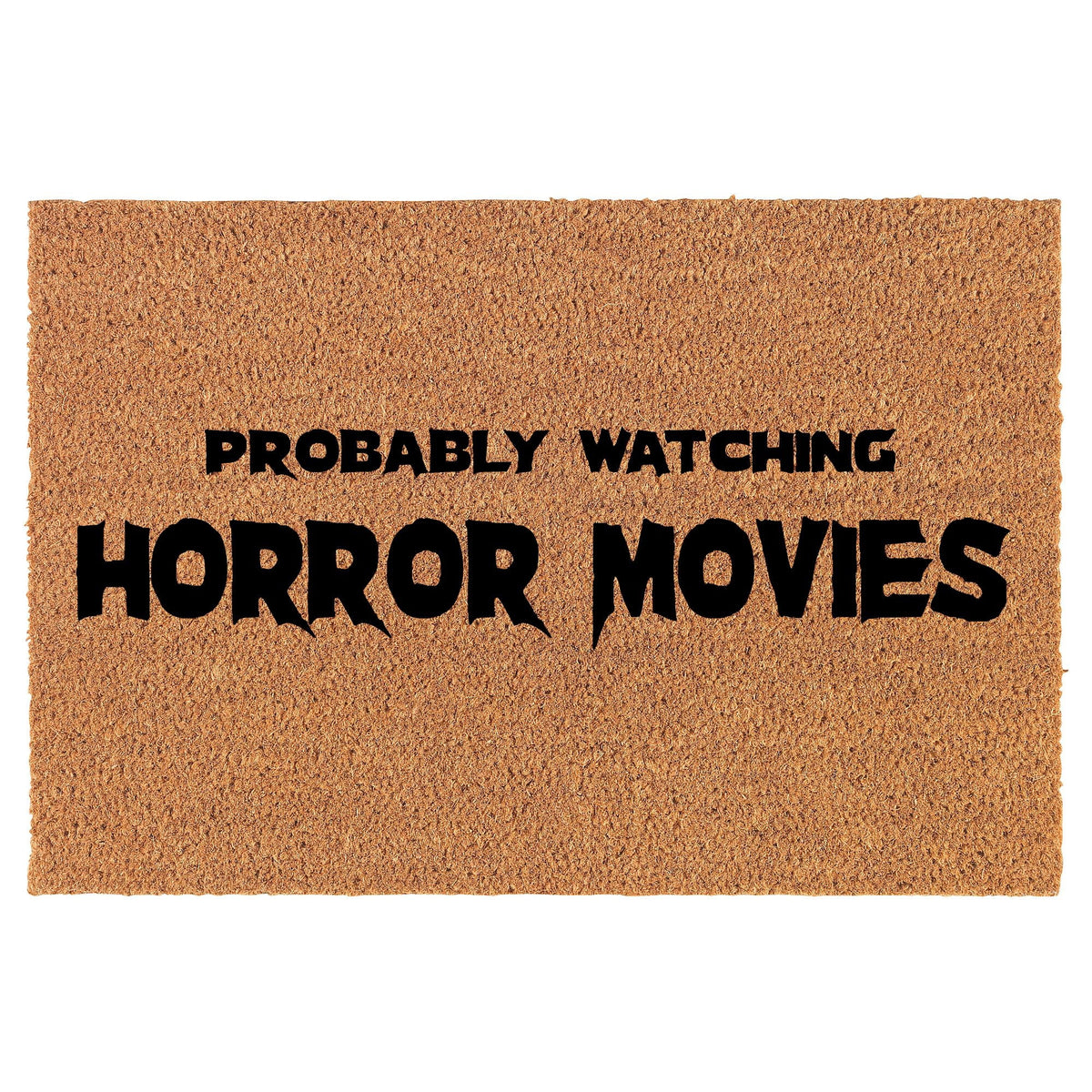 Welcome Doormat Coco Coir Door Mat Gift Probably Watching Horror Movies Halloween (24" x 16")